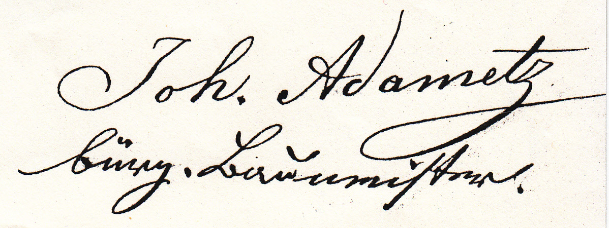 Unterschrift Johann Nepomuk Adametz Unterschrift Johann Nepomuk Adametz